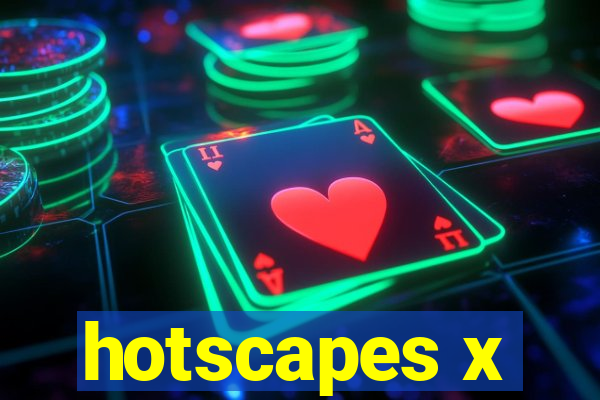 hotscapes x